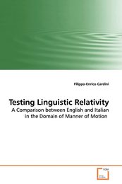 Testing Linguistic Relativity: A Comparison between English and Italian in the Domain of Manner of Motion
