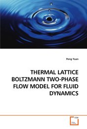 THERMAL LATTICE BOLTZMANN TWO-PHASE FLOW MODEL FOR FLUID DYNAMICS