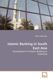 Islamic Banking in South East Asia: Development of Islamic Banking in Indonesia