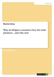 Why do Belgian consumers buy fair trade products... and why not?