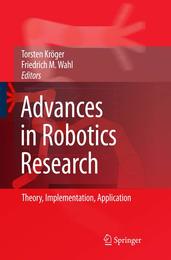 Advances in Robotics Research: Theory Implementation Application