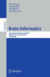 Brain Informatics: International Conference BI 2009 Beijing China October 22-24 Proceedings (Lecture Notes in Computer Science)