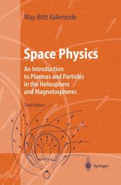 Space Physics: An Introduction to Plasmas and Particles in the Heliosphere and Magnetospheres (Advanced Texts in Physics)