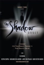 The Shadow Effect: A Journey from Your Darkest Thought to Your Greatest Dream [DVD]