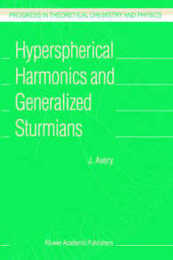 Hyperspherical Harmonics and Generalized Sturmians (Progress in Theoretical Chemistry and Physics 4)