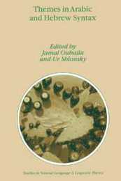 Themes in Arabic and Hebrew Syntax (Studies in Natural Language and Linguistic Theory) (Studies in Natural Language and Linguistic Theory 53)