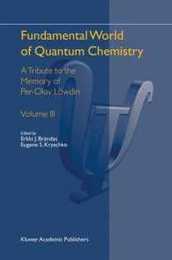 Fundamental World of Quantum Chemistry: A Tribute to the Memory of Per-Olov Loewdin Volume III