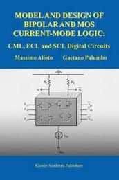 Model and Design of Bipolar and MOS Current-Mode Logic: CML ECL and SCL Digital Circuits