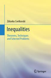 Inequalities: Theorems Techniques and Selected Problems