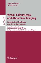 Virtual Colonoscopy and Abdominal Imaging: Computational Challenges and Clinical Opportunities (Lecture Notes in Computer Science)