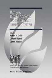 Ratings Rating Agencies and the Global Financial System (The New York University Salomon Center Series on Financial Markets and Institutions 9)