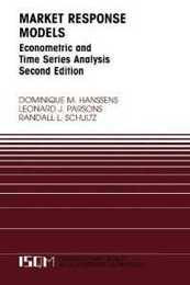Market Response Models: Econometric and Time Series Analysis (International Series in Quantitative Marketing 12)