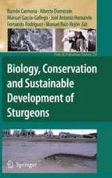 Biology Conservation and Sustainable Development of Sturgeons (Fish & Fisheries Series 29)