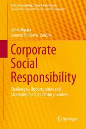 Corporate Social Responsibility: Challenges Opportunities and Strategies for 21st Century Leaders (CSR Sustainability Ethics & Governance)