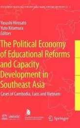 The Political Economy of Educational Reforms and Capacity Development in Southeast Asia (Education in the Asia-Pacific Region: Issues Concerns and Prospects 13)