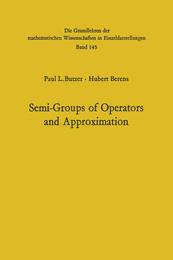 Semi-Groups of Operators and Approximation (Grundlehren der mathematischen Wissenschaften)