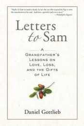Letters to Sam: A Grandfather's Lessons on Love Loss and the Gifts of Life