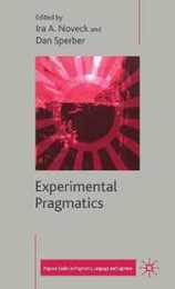 Experimental Pragmatics (Palgrave Studies in Pragmatics Language and Cognition)