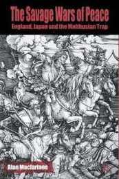 The Savage Wars of Peace: England Japan and the Malthusian Trap