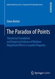 The Paradox of Points: Theoretical Foundation and Empirical Evidence of Medium Magnitude Effects in Loyalty Programs (Applied Marketing Science / Angewandte Marketingforschung)
