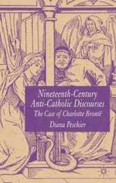 Nineteenth-Century Anti-Catholic Discourses: The Case of Charlotte Bronte