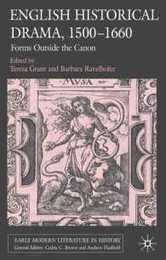 English Historical Drama 1500-1660: Forms Outside the Canon (Early Modern Literature in History)