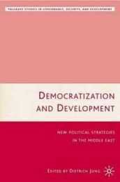 Democratization and Development: New Political Strategies for the Middle East (Governance Security and Development)
