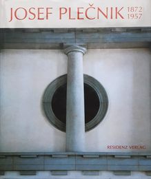 Josef Plecnik 1872 - 1957. Architectura perennis