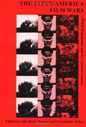 The Japan/America Film Wars: World War II Propaganda and Its Cultural Contexts (Studies in Film and Video Vol 1)