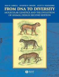 From DNA to Diversity: Molecular Genetics and the Evolution of Animal Design 2nd Edition