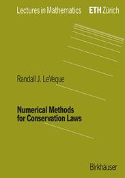Numerical Methods for Conservation Laws (Lectures in Mathematics. ETH Zuerich)