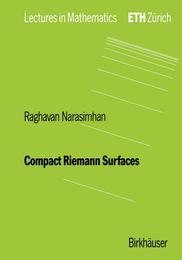 Compact Riemann Surfaces (Lectures in Mathematics. ETH Zuerich)