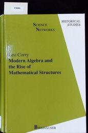 Modern Algebra and the Rise of Mathematical Structures (Science Networks. Historical Studies)