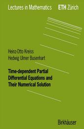 Time-Dependent Partial Differential Equations And Their Numerical Solution (Lectures in Mathematics. ETH Zuerich)