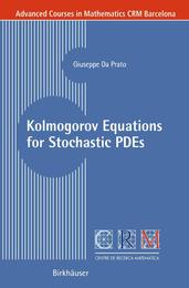 Kolmogorov Equations for Stochastic Pdes (Advanced Courses in Mathematics - CRM Barcelona)