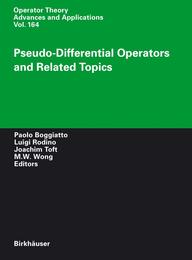 Pseudo-Differential Operators and Related Topics (Operator Theory: Advances and Applications 164)