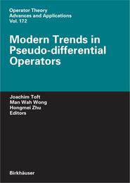 Modern Trends in Pseudo-Differential Operators (Operator Theory: Advances and Applications 172)