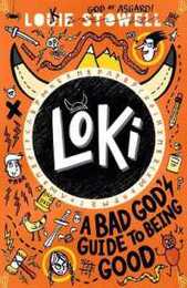 Loki: A Bad God's Guide to Being Good: Trickster Norse god turned school kid - the bestselling first book in the hilarious comics-style diary series for 7-11-year-olds (Loki: A Bad God’s Guide 1)