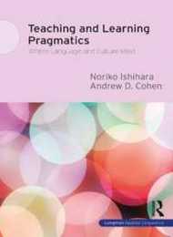 Teaching and Learning Pragmatics: Where Language and Culture Meet