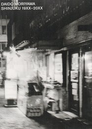 Daido Moriyama: Shinjuku 19xx-20xx