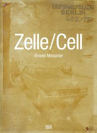 Arwed Messmer: Zelle / Cell