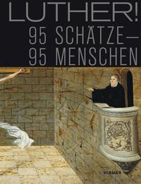 Luther!: 95 Schaetze - 95 Menschen