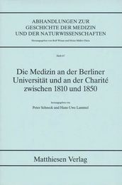 Die Medizin an der Berliner Universitaet und an der Charite zwischen 1810 und 1850
