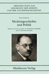 Medizingeschichte und Politik: Karrieren des Fritz Lejeune in der Weimarer Republik und im Nationalsozialismus