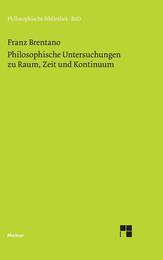 Philosophische Untersuchungen zu Raum Zeit und Kontinuum