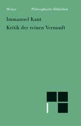 Kritik der reinen Vernunft (Kt). Nach der ersten und zweiten Original- Ausgabe