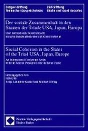 Der Soziale Zusammenhalt in Den Staaten Der Triade USA Japan Europa - Social Cohesion in the States of the Triad USA Japan Europe: 'alterssicherungssysteme Staatsverschuldung Und Beschaftigung - Pension Systems National Indebtedness and Employment'