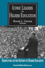 Iconic Leaders in Higher Education (Perspectives on the History of Higher Education)