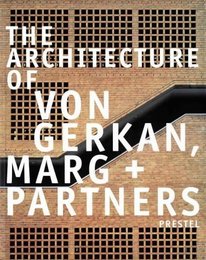 The Architecture of Von Gerkan Marg + Partners (Critical Perspectives S.)