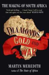 Diamonds Gold and War: The Making of South Africa